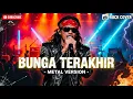 Lagu BUNGA TERAKHIR - Bebi Romeo EPIC METAL COVER 2025 | Indonesian Metal Version | Gothic Nu Metal