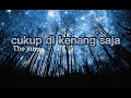 Download Lagu Cukup di kenang saja -The junas (Lyrics musik)