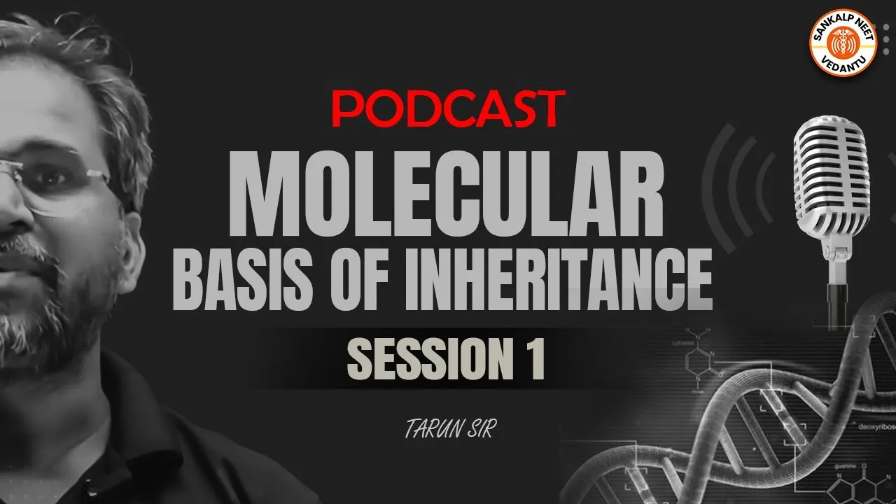 MOLECULAR BASIS OF INHERITANCE CLASS 12 PODCAST | MOLECULAR BASIS OF INHERITANCE PODCAST | NEET 2025