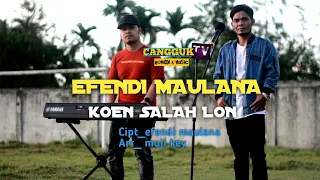 efendi maulana koen salah lon official music video 