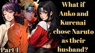 What if Anko and Kurenai chose Naruto as their husband Part 1