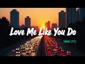 Download Lagu Ellie Goulding - Love Me Like You Do (Lyrics Video) | Timeless Romantic Hit