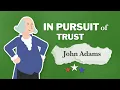 John Adams In Pursuit of Trust