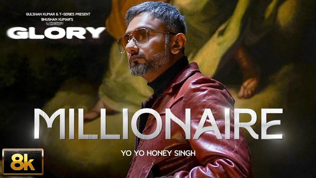 MILLIONAIRE SONG - 8K VIDEO | YO YO HONEY SINGH | GLORY | BHUSHAN KUMAR MILLIONAIRE SONG - 8K VIDEO | YO YO HONEY SINGH | GLORY | BHUSHAN KUMAR