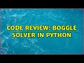 Code Review Boggle Solver in Python