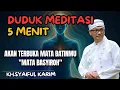 Download Lagu 💥KH syaiful karim ✓duduk meditasi 5 menit,akan terbuka mata batinmu,mata basyiroh💥#tauhid #shorts 