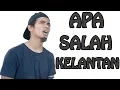 Download Lagu APA SALAH KELANTAN