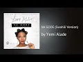 Yemi Alade - NA GODE (Swahili Version) (AUDIO)