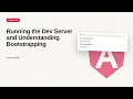 Angular - Web development basic Series Running the Dev Server and Understanding Bootstrapping
