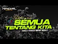 Download Lagu Funkot SEMUA TENTANG KITA Peterpan || By Inyot remix - Viral Tiktok #newstyle2024