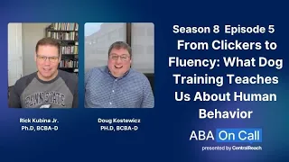 CR ABA On Call S8 Ep5 From Clickers to Fluency What Dog Training Teaches Us About Human Behavior