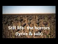 the horrors- still life (lyrics & sub español)