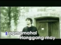 Wency Cornejo - Hanggang (VIDEO & KARAOKE)