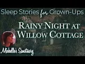 Cozy Sleepy Story | RAINY NIGHT AT WILLOW COTTAGE | Bedtime Story for Grown-Ups w/Rain & Fire Sounds