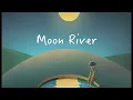 Download Lagu [1 Hour] Moon River (feat. melodian) / Music by Henry Mancini /  Yeriel Music 예리엘 뮤직