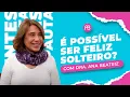 Lagu É POSSÍVEL SER FELIZ SOLTEIRO? | ANA BEATRIZ