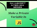 Creating a Private Variable with Closure