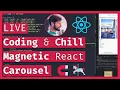 LIVE Coding Chill MAGNETIC CAROUSEL Tailwind React
