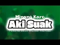 Download Lagu Minang Karo - Aki Suak - fandho Rmxr Viral TikTok 2025