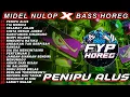 Download Lagu Dj Penipu Alus Bass Horeg Midel Nrotok Full Album Terbaru Tiktok Viral Karnaval 2025!!!