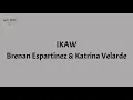 Brenan Espartinez & Katrina Velarde - Ikaw (Lyrics)