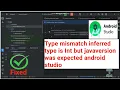 Type mismatch inferred type is Int but javaversion was expected android studio