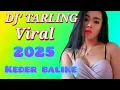 Download Lagu DJ' TARLING TER'BARU(2025)KEDER BALIKE)REMIK.
