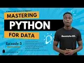 Ep 5 Python for Data Series Dictionaries