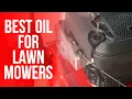 Best Oil For Lawn Mowers Ultimate Guide Our Best List