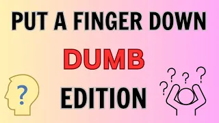 Download Put A Finger Down Dumb Edition | Put A Finger Down Stupid Edition | Dumb Quiz MP3