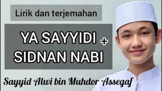 Download ya sayyidi ya Rasulullah dan sidnan nabi - Alwi Assegaf (lirik dan terjemahan) MP3