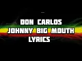 Download Lagu Don Carlos - Johnny Big Mouth Lyrics