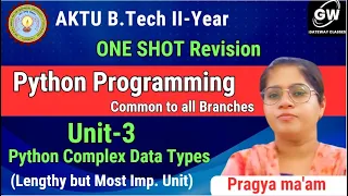 UNIT-3 I ONE SHOT I Python Complex data types I PYTHON PROGRAMMING I AKTU I PRAGYA MA AM