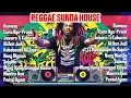 Download Lagu LAGU REGGAE SUNDA HOUSE TERBARU 2025 | LAGU SUNDA LUCU