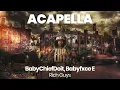 HQ ACAPELLA : Rich Guys - BabyChiefDoit, Babyfxce E (93 BPM, key E minor)