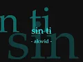 sin ti   akwid letra]