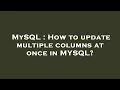 MySQL How to update multiple columns at once in MYSQL