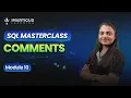 Comments in SQL How to Use SQL Comments for Better Code Readability Module 10