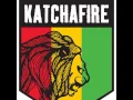 KATCHAFIRE - IRIE
