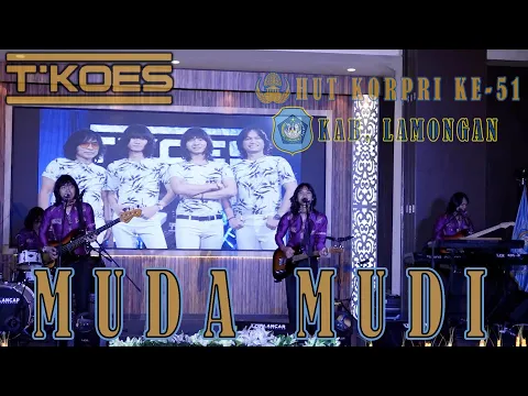 Download MP3 KOES PLUS - MUDA MUDI (COVER BY T'KOES LIVE) @ HUT KORPRI KE 51 KAB LAMONGAN