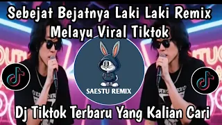 sebejat bejatnya laki laki inginkan wanita yang baik remix lagu melayu viral tiktok