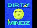 Dirty Mindz
