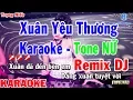 Karaoke Xuân Yêu Thương Remix Tone Nữ | Nhạc Sống | xuân yêu thương remix karaoke beat nữ