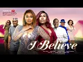 Download Lagu I BELIEVE - (UCHE JOMBO | TANA ADELANA | KENNETH OKONKWO) NIGERIAN MOVIES 2022 LATEST FULL MOVIES