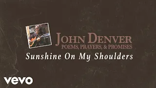 Download John Denver - Sunshine On My Shoulders (Official Audio) MP3