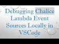 Debugging Chalice Lambda Event Sources Locally in VSCode