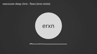 Download Vancouver Sleep Clinic - Flaws (erxn remix) MP3