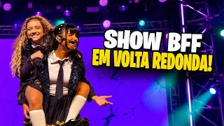 BASTIDORES DO SHOW BFF EM VOLTA REDONDA *A Kysha perdeu o horário?