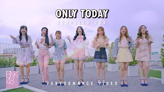 Download 【Performance Video】Only today (Acapella Version) / BNK48 MP3