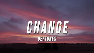 Deftones Change Lyrics 